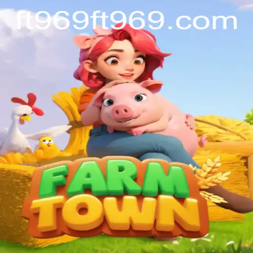 Discover FarmTown: A Wholesome Farming Adventure with ft969